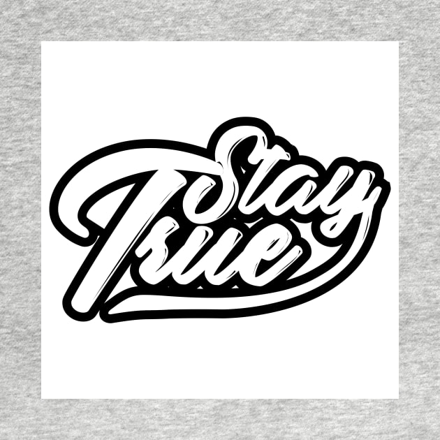 Stay True by giantplayful